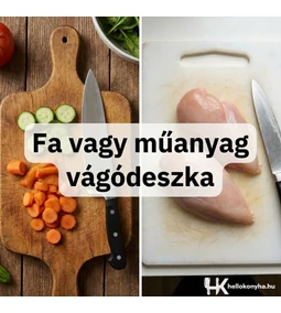 Fa vagy műanyag vágódeszka? – Higiénia, tartósság és használhatóság részletes összehasonlítása