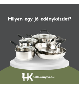Milyen egy jó edénykészlet?