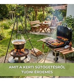 Bográcsozás és Grillezés: Amit a kerti sütögetésről tudni érdemes